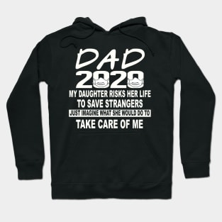 Dad 2020 My Daughter Risks Her Life To Save Strangers Hoodie